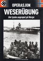 Operasjon Weser&uuml;bung - Det tyske angrepet p&aring; Norge
