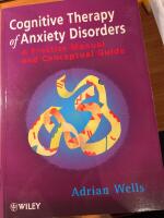 Cognitive Therapy of Anxiety Disorders: A Practice Manual and Conceptual Gu