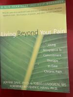living beyond your pain using acceptance and Commitment Therapy 