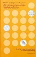 3 exemplar av Att g&ouml;ra systematiska litteraturstudier : V&auml;rdering, analys och presentation