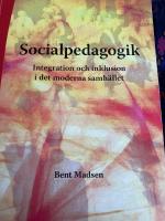Socialpedagogik : integration och inklusion i det moderna samh&auml;llet