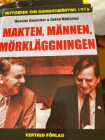Makten, m&auml;nnen, m&ouml;rkl&auml;ggningen : historien om bordellh&auml;rvan 1976