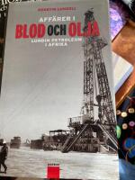 Aff&auml;rer i blod och olja : Lundin Petroleum i Afrika