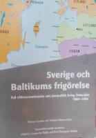 Sverige och Baltikums frig&ouml;relse : tv&aring; vittnesseminarier om storpolitik kring &Ouml;stersj&ouml;n 1989-1994
