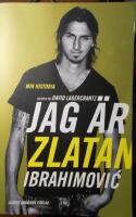 Jag &auml;r Zlatan Ibrahimovic : min historia