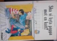 Ska vi byta pappa mot en katt? : nya ber&auml;ttelser om Sofia och Sebastian