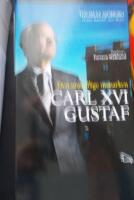 Den motvillige monarken Carl XVI Gustaf