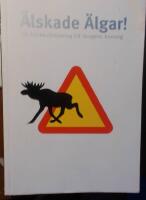 &Auml;lskade &auml;lgar! : en k&auml;rleksf&ouml;rklaring till Skogens konung