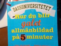 Dassuniversitetet 2 : hur du blir galet allm&auml;nbildad p&aring; 5 minuter