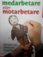 Medarbetare eller motarbetare?