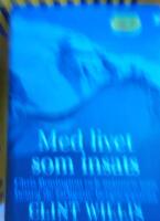 Med livet som insats : Chris Bonington och m&auml;nnen som besteg de farligaste bergstopparna