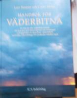 Handbok f&ouml;r v&auml;derbitna : en bok f&ouml;r alla v&auml;derintresserade om hur man g&ouml;r observationer och m&auml;tningar och uppr&auml;ttar en egen liten v&auml;derstation : molnatlas, rekordbilaga och praktiska tabeller ing&aring;r