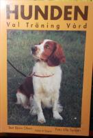 Hunden : val, tr&auml;ning, v&aring;rd
