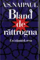 Bland de r&auml;ttrogna. En islamisk resa.