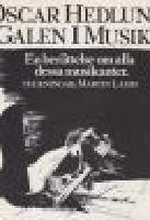 Galen i musik. En ber&auml;ttelse om alla dessa musikanter
