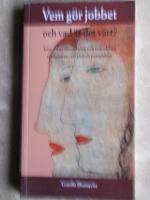 Vem g&ouml;r jobbet och vad &auml;r det v&auml;rt? - K&ouml;n, arbetsf&ouml;rdelning och m&auml;nskliga r