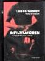 Infiltratören : den smutsigaste härvan inom svensk polis