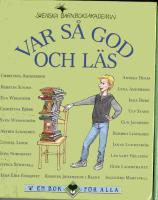 Var s&aring; god och l&auml;s : en antologi med texter valda av Barnboksakademin
