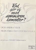 Vad g&ouml;r vi med sommaren, kamrater? Och andra visor fr&aring;n F&aring;r&ouml;, hav och m&auml;nniska