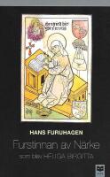 Furstinnan av N&auml;rke - som blev Heliga Birgitta