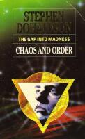The Gap into Madness : Chaos and Order