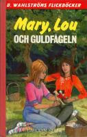 Mary, Lou och Guldf&aring;geln