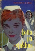 Lotta p&aring; sjukhus. Flickornas julbok