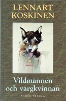 Vildmannen och vargkvinnan : Om att frig&ouml;ra urkraften hos b&aring;de m&auml;n och kvinnor och kanalisera den in i liv, a