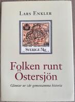 Folken runt &Ouml;stersj&ouml;n. Glimtar ur v&aring;r gemensamma historia