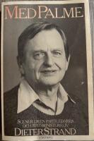 Med Palme : scener ur en partiledares och statsministers liv