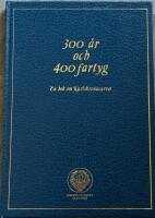 300 &aring;r och 400 fartyg - En bok om Karlskronavarvet