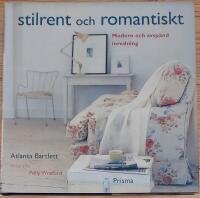 Stilrent och romantiskt : Modern och avsp&auml;nd inredning