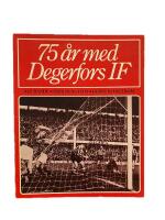 75 &aring;r med Degerfors IF