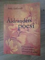 &Aring;ldrandets poesi : ett k&auml;rleksbrev till mitt arbete i omsorgen av &auml;ldre