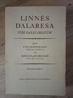 Linn&eacute;s dalaresa - Iter Dalecarlicum j&auml;mte Utlandsresa och Bergslagsresan 