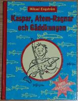 Kaspar, Atom-Ragnar och G&auml;ddkungen