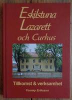 Eskilstuna lazarett och curhus : tillkomst och verksamhet