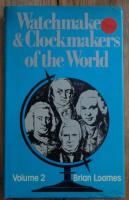 Watchmakers and Clockmakers of the World Volume 2