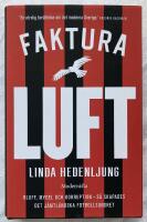 Faktura luft : bluff, mygel och korruption : s&aring; skapades det j&auml;mtl&auml;ndska fotbollsundret