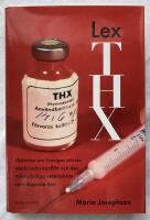 Lex THX : historien om Sveriges st&ouml;rsta medicinska konflikt och den m&auml;rkv&auml;rdiga veterin&auml;ren som skapade den
