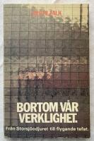 Bortom v&aring;r verklighet : fr&aring;n Storsj&ouml;odjuret till flygande tefat