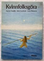Kvinnfolksg&ouml;ra : den m&auml;rkliga historien om kvinnors arbete och liv i Norden under tiotusen &aring;r