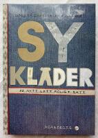 Sy kl&auml;der : p&aring; nytt, l&auml;tt, roligt s&auml;tt