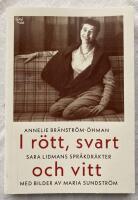 I r&ouml;tt, svart och vitt : Sara Lidmans spr&aring;kdr&auml;kter