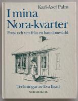 I mina Nora-kvarter : prosa och vers fr&aring;n en barndomsv&auml;rld