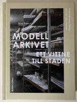 Modellarkivet : Ett vittne till staden