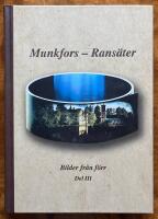 Munkfors - Rans&auml;ter : bilder fr&aring;n f&ouml;rr   del III