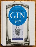 Gin: en guide till smakerna och hantverket - 300 sorter fr&aring;n hela v&auml;rlden