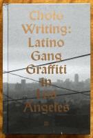 Cholo writing : latino gang graffiti in Los Angeles