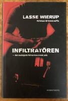 Infiltrat&ouml;ren : den smutsigaste h&auml;rvan inom svensk polis